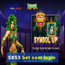 5853 bet com login